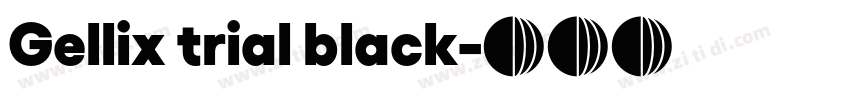 Gellix trial black字体转换 Gellix trial black字体转换